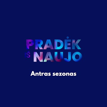 PRADĖK IŠ NAUJO (2 sezonas)