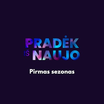 PRADĖK IŠ NAUJO (1 sezonas)