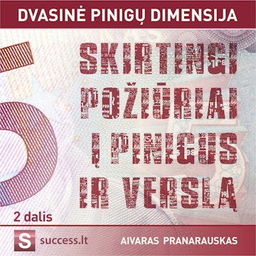 5 SKIRTINGI POŽIŪRIAI Į PINIGUS IR VERSLĄ. Dvasinė pinigų dimensija. II dalis