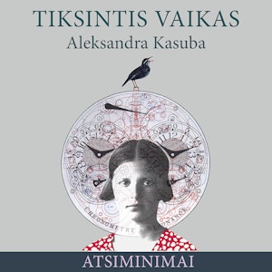 TIKSINTIS VAIKAS. Atsiminimų knyga, Aleksandra Kasuba