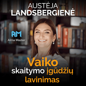 VAIKO SKAITYMO ĮGŪDŽIŲ LAVINIMAS (Alma Master seminaras)