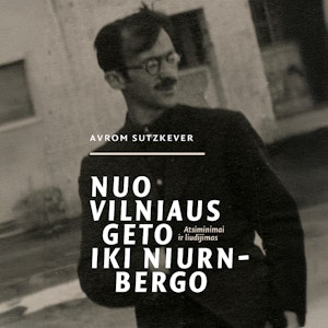 Nuo Vilniaus geto iki Niurnbergo