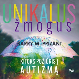 UNIKALUS ŽMOGUS. Kitoks požiūris į autizmą