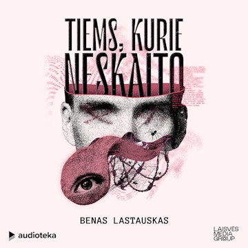 TIEMS, KURIE NESKAITO