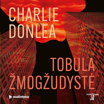 TOBULA ŽMOGŽUDYSTĖ, Charlie Donlea