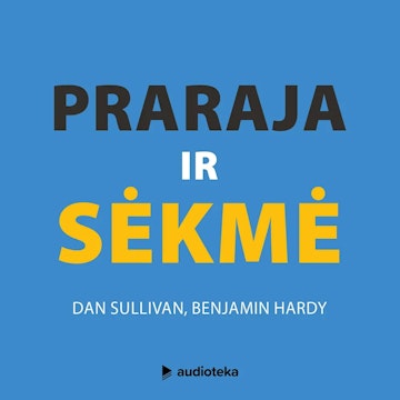 PRARAJA IR SĖKMĖ. Sėkmingų žmonių vadovas į laimę ir pasitikėjimą savimi