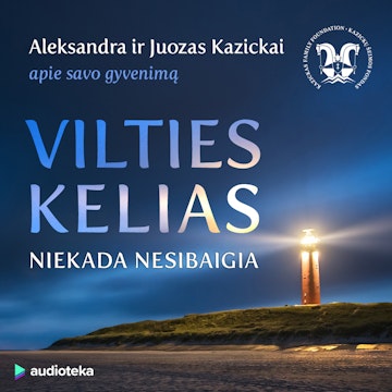 VILTIES KELIAS niekada nesibaigia