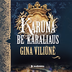 KARŪNA BE KARALIAUS