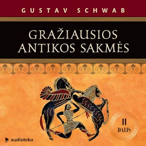 GRAŽIAUSIOS ANTIKOS SAKMĖS (II dalis)