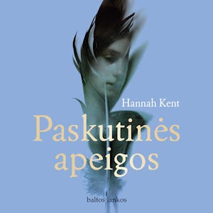 PASKUTINĖS APEIGOS, Hannah Kent