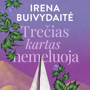 TREČIAS KARTAS NEMELUOJA, Irena Buivydaitė