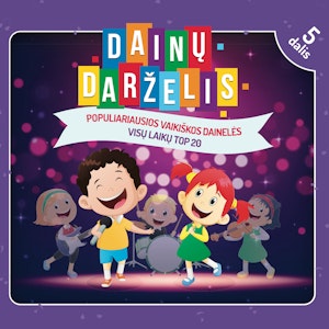 DAINŲ DARŽELIS. 5 dalis