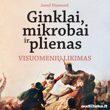 Ginklai, mikrobai ir plienas. Visuomenių likimas