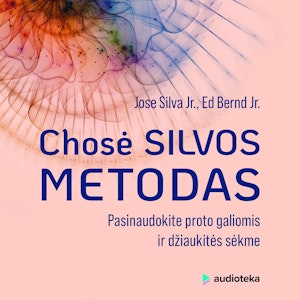 CHOSĖ SILVOS METODAS. Pasinaudokite proto galiomis ir džiaukitės sėkme