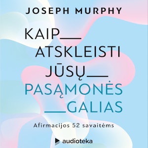 Kaip atskleisti jūsų pasąmonės galias