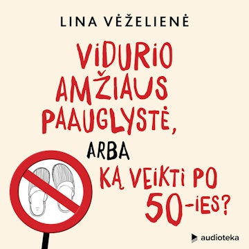 Vidurio amžiaus paauglystė, arba ką veikti po 50-ies?