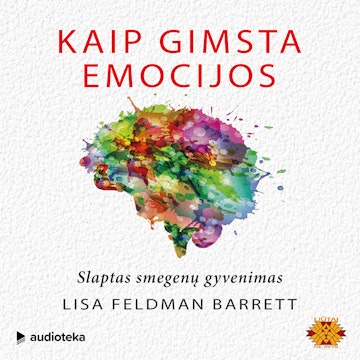 KAIP GIMSTA EMOCIJOS. Slaptas smegenų gyvenimas audiobook, Lisa Feldman Barrett