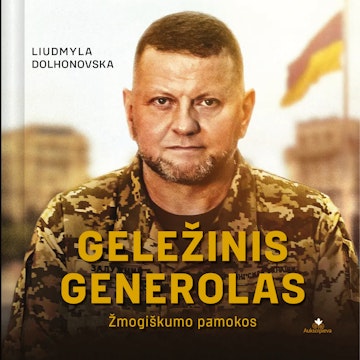 GELEŽINIS GENEROLAS. Žmogiškumo pamokos, Liudmyla Dolhonovska