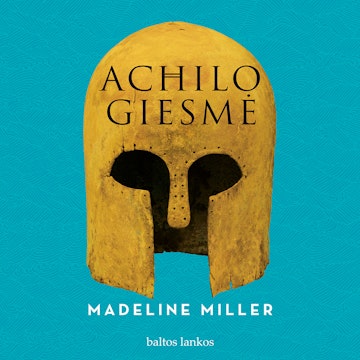 ACHILO GIESMĖ audiobook, Madeline Miller