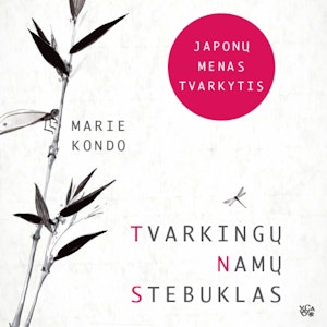 TVARKINGŲ NAMŲ STEBUKLAS. Japonų menas tvarkytis