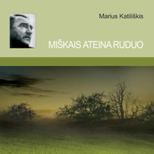 MIŠKAIS ATEINA RUDUO (sutrumpinta)