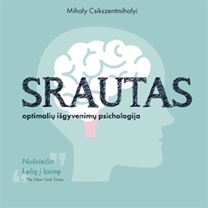 SRAUTAS. Optimalių išgyvenimų psichologija