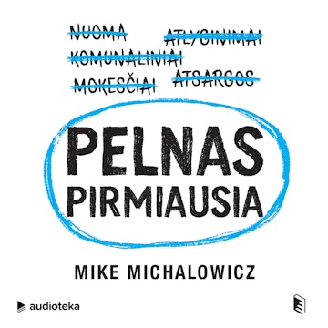 PELNAS PIRMIAUSIA. Paverskite savo verslą iš pinigus ryjančio monstro į juos generuojančią mašiną