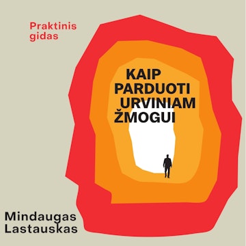 KAIP PARDUOTI URVINIAM ŽMOGUI audiobook, Mindaugas Lastauskas