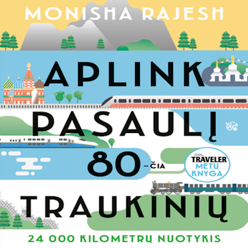 APLINK PASAULĮ 80-ČIA TRAUKINIŲ. 24 000 kilometrų nuotykis