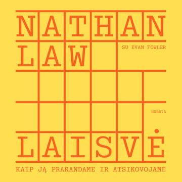 LAISVĖ. Kaip ją prarandame ir atsikovojame