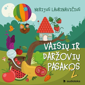 VAISIŲ IR DARŽOVIŲ PASAKOS 2 DALIS