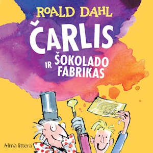 ČARLIS IR ŠOKOLADO FABRIKAS, Roald Dahl