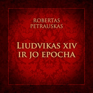 LIUDVIKAS XIV IR JO EPOCHA