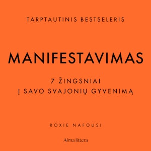 MANIFESTAVIMAS. 7 žingsniai į savo svajonių gyvenimą