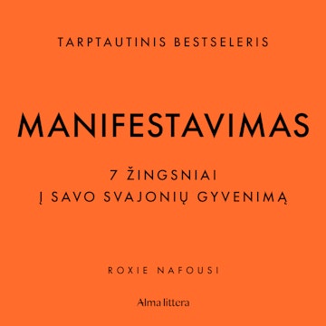 MANIFESTAVIMAS. 7 žingsniai į savo svajonių gyvenimą