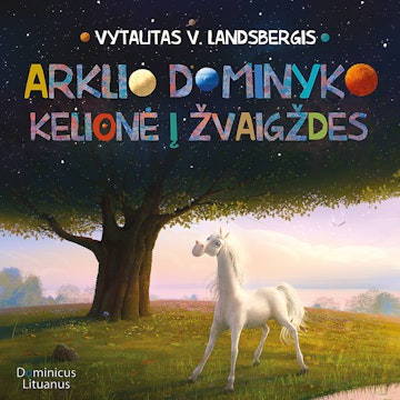 Arklio Dominyko kelionė į žvaigždes