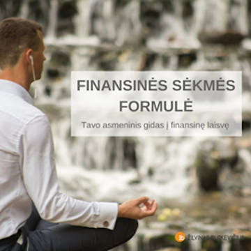 FINANSINĖS SĖKMĖS FORMULĖ. Tavo asmeninis gidas į finansinę laisvę