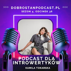 Podcast dla introwertyków - Kamila Tokarska