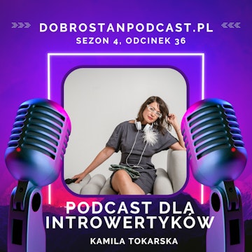 Podcast dla introwertyków - Kamila Tokarska