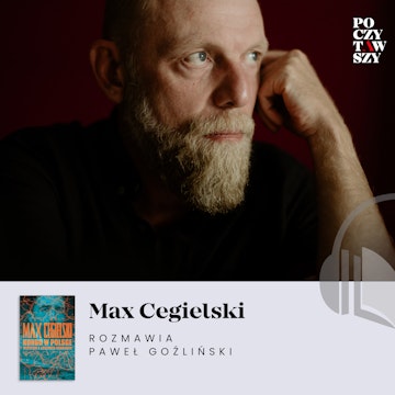 Kongo w Polsce. Max Cegielski i jego podróż do jądra ciemności.