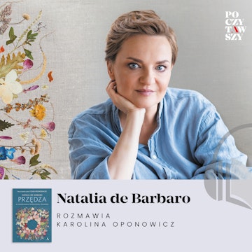 Natalia de Barbaro o swojej nowej książce "Przędza"