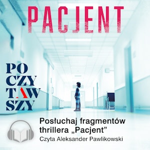 Odcinek specjalny: słuchowisko Pacjent