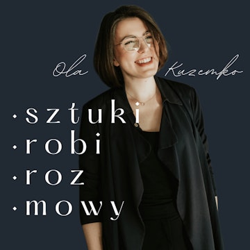 Maria Ciborowska & Robert Domżalski sztuki robi rozmowa #99 | podcast o sztuce