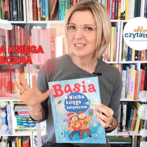 Basia Wielka księga świąteczna (4-8 lat)