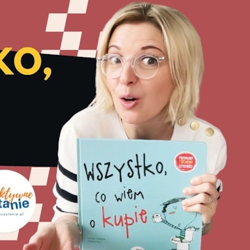 Wszystko, co wiem o kupie (wiek 2+)