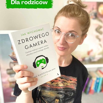 Dziecko uzależnione od gier? Recenzja książki „Jak wychować zdrowego gamera”. Pomoc dla rodziców