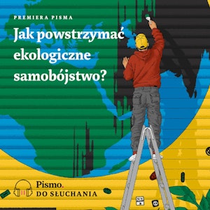 Jak powstrzymać ekologiczne samobójstwo?