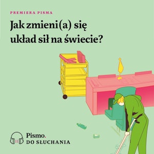 Jak zmieni(a) się układ sił na świecie?