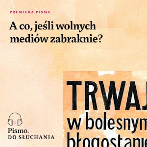 A co, jeśli wolnych mediów zabraknie?