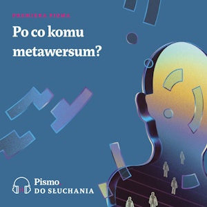 Po co komu metawersum?